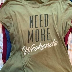 “Need more weekends” T-shirt